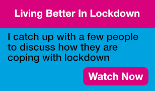Living Better in Lockdown Interviews