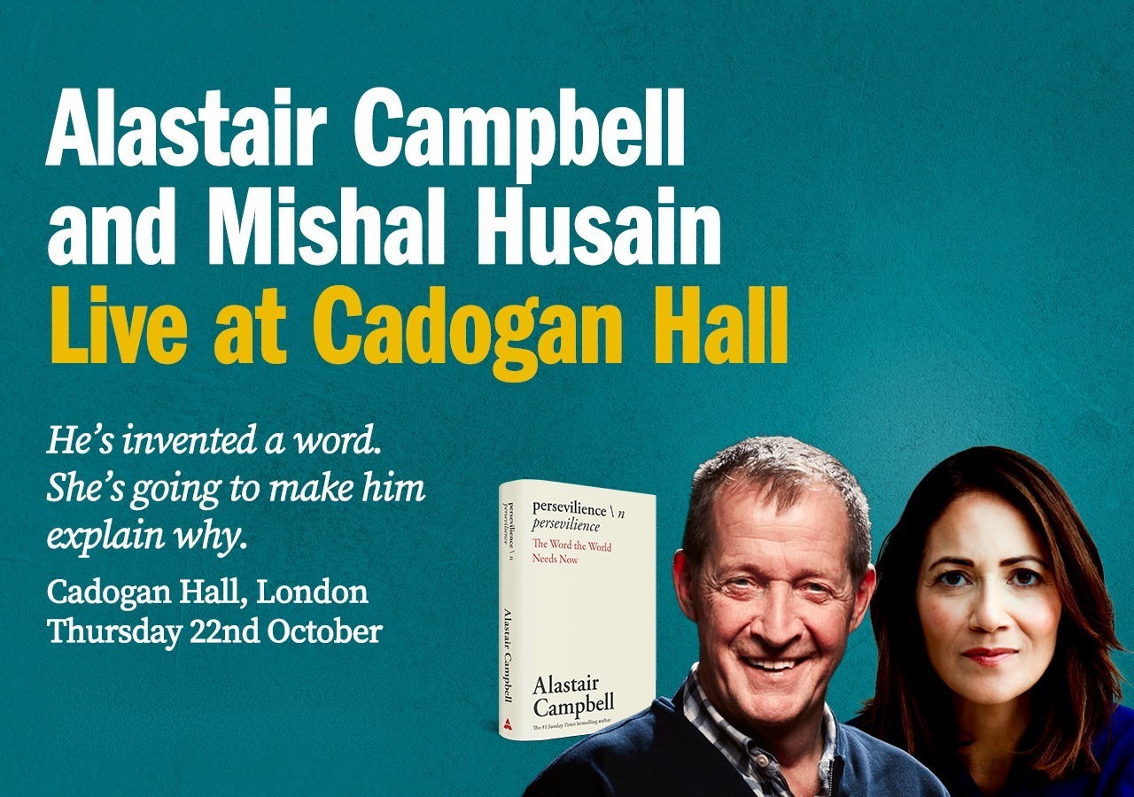 Alastair Campbell and Mishal Husain, live at Cadogan Hall, Thursday 22nd October